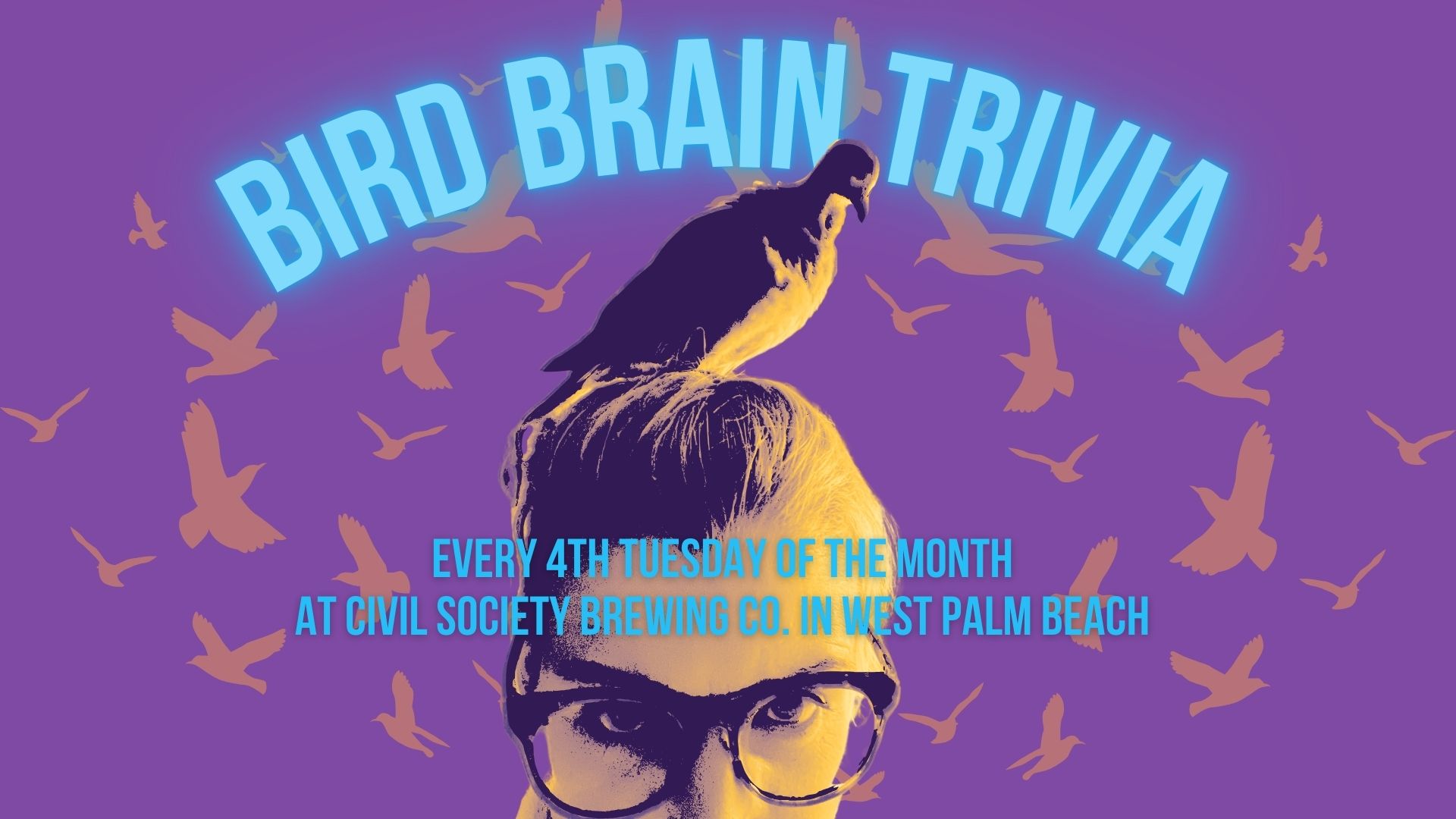 Bird Brain Trivia, every 4th Tuesday at Civil Society Brewing Co.